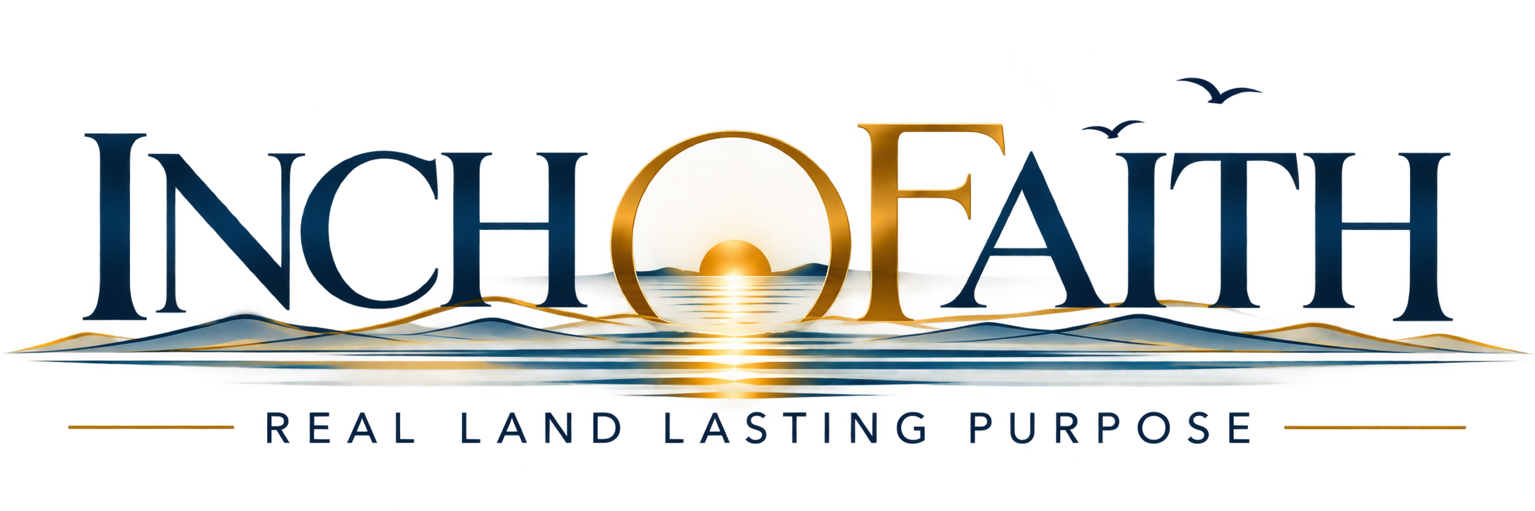 Inch O Faith — Real land. Lasting purpose.